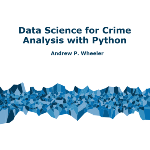 Data Science for Crime Analysis with Python (e-book)