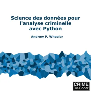 Science des données pour l'analyse criminelle avec Python (e-book)