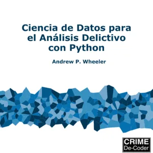 Ciencia de Datos para el Análisis Delictivo con Python (e-book)