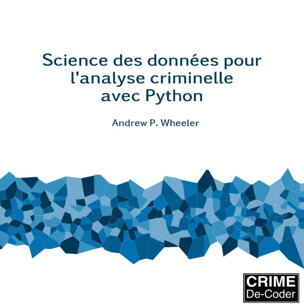 Science des données pour l'analyse criminelle avec Python (paperback)