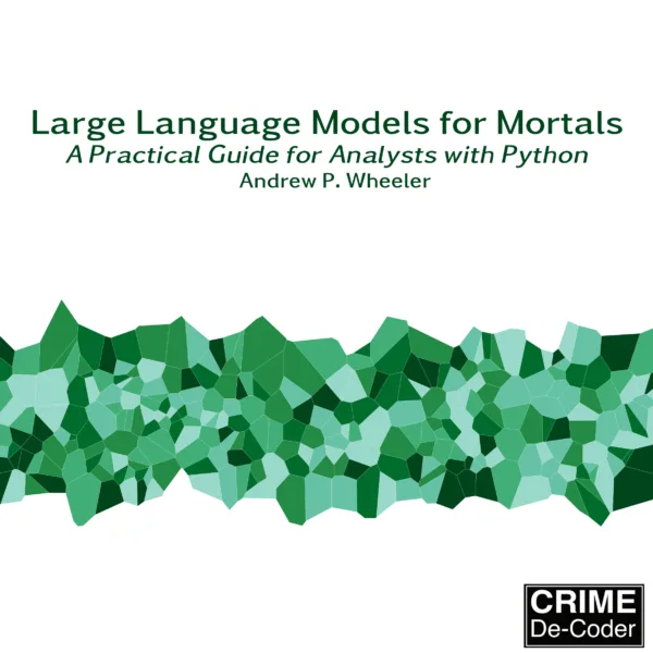 Large Language Models for Mortals: A Practical Guide for Analysts with Python (paperback)